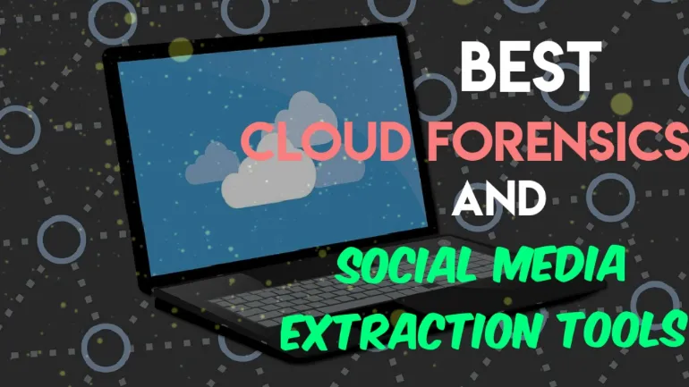 Best-cloud-forensics-social-media-extraction-software